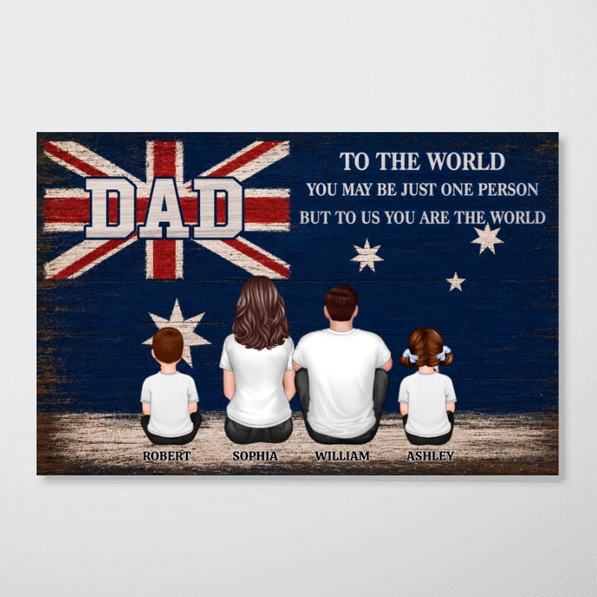 Australian National Flag DAD You Are The World - Personalised Poster - Gift For Proud Australian Dad, Grandpa - 12"x8"