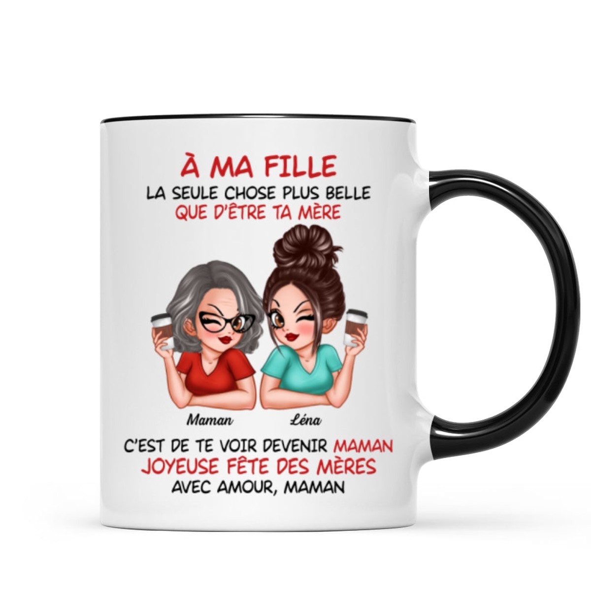  ma fille  Te voir tre maman  Mug personnalis  Cadeau de Fte des Mres pour ma fille - Two Tone Mug | Black Accent | 11oz