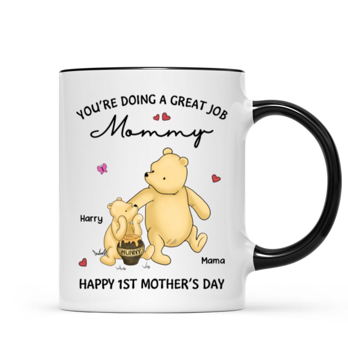 Youre Doing Great Job Happy 1st Mothers Day Mommy Bear Personalized Mug - Two Tone Mug | Black Accent | 11oz